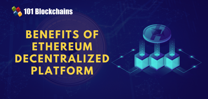 benefits of ethereum decentralized platform