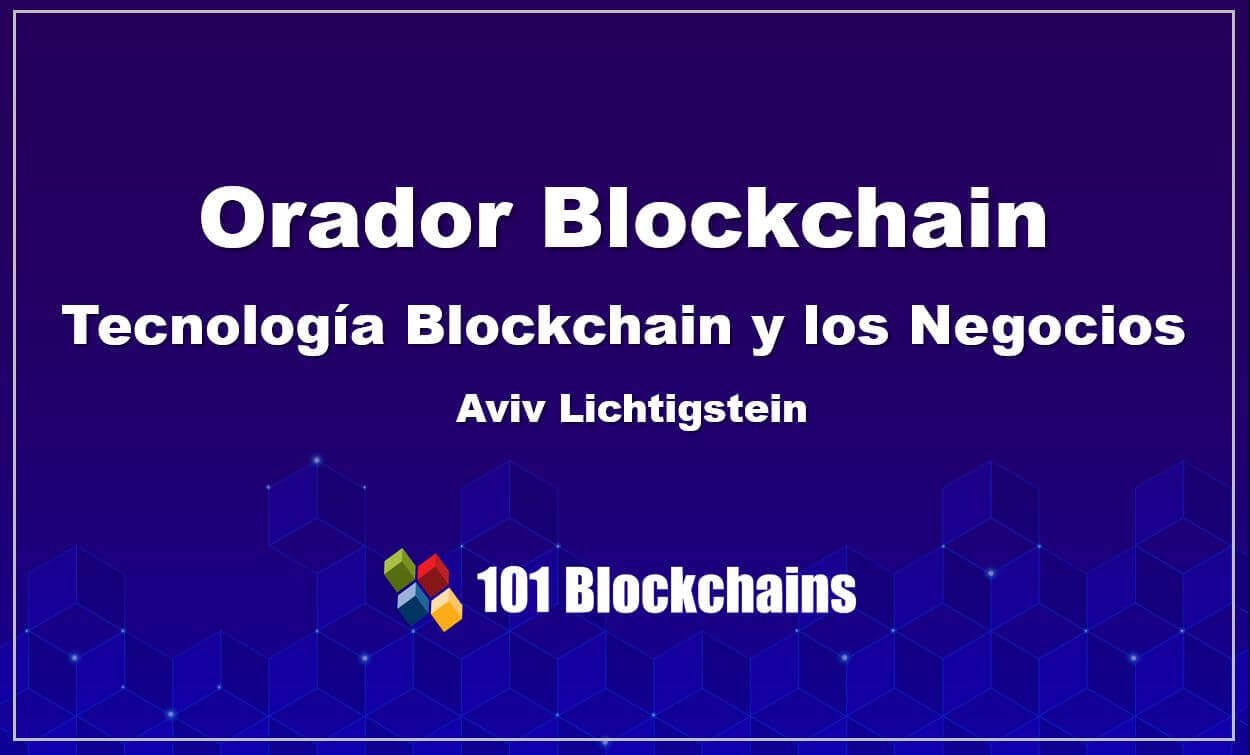 Orador Blockchain Tecnología Blockchain y los Negocios