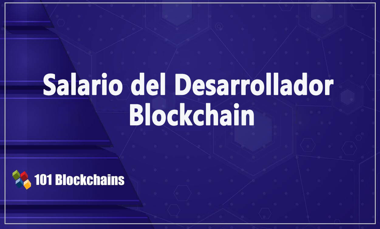 Salario del Desarrollador Blockchain