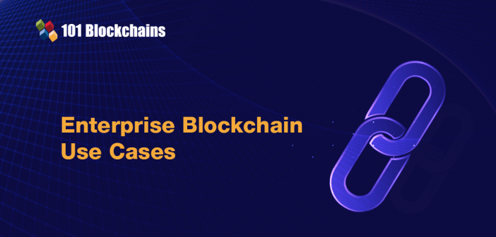 Enterprise Blockchain Use Cases