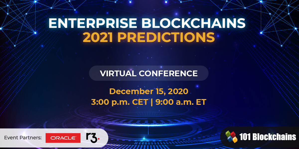 Enterprise Blockchains 2021 Predictions – Virtual Conference