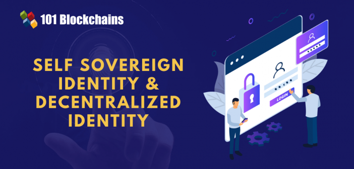 Self Sovereign Identity & Decentralized Identity