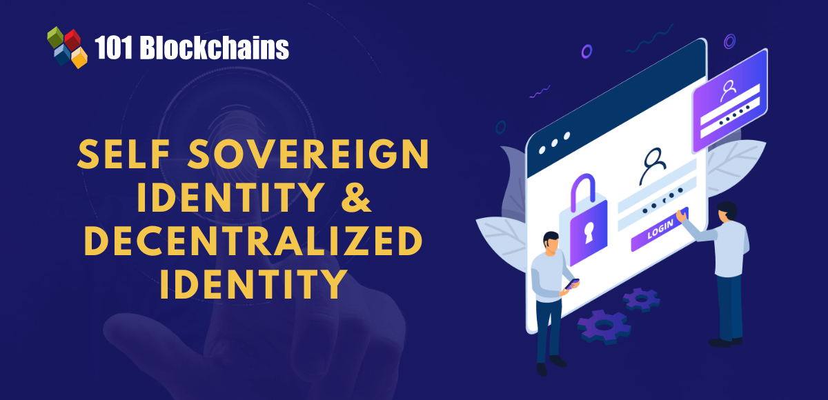 Self Sovereign Identity & Decentralized Identity