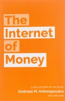 The Internet of Money, Volume 1 to 3